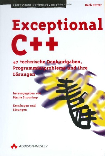 Exceptional C++ 47 technische Denkaufgaben, Programmierprobleme und ihre Lösungen