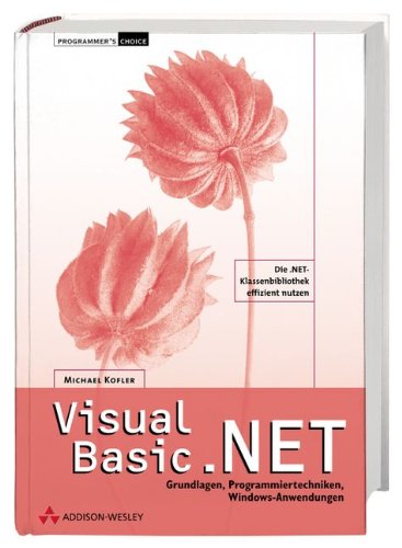 Visual Basic .Net. Grundlagen, Programmiertechniken, Windows Anwendungen