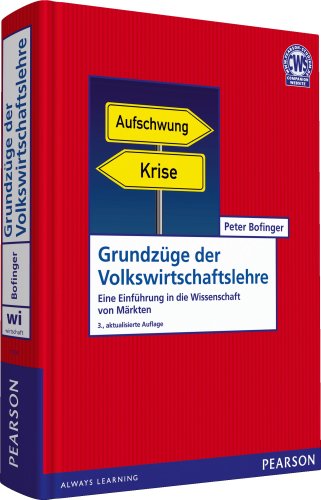 Grundzüge der Volkswirtschaftslehre. Eine Einführung in die Wissenschaft von Märkten