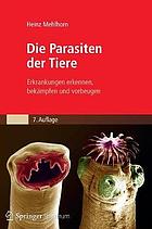 Die Parasiten der Tiere : Erkrankungen erkennen, bekämpfen und vorbeugen