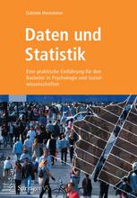 Daten und Statistik : Eine praktische Einführung für den Bachelor in Psychologie und Sozialwissenschaften