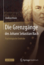 Die Grenzgänge des Johann Sebastian Bach : psychologische Einblicke