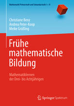 Frühe mathematische Bildung : Mathematiklernen der Drei- bis Achtjährigen