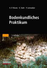 Bodenkundliches Praktikum Eine Einführung in pedologisches Arbeiten für Ökologen, insbesondere Land- und Forstwirte, und für Geowissenschaftler