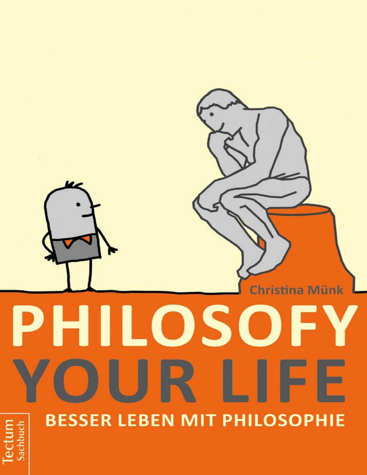 Philosofy your Life besser leben mit Philosophie