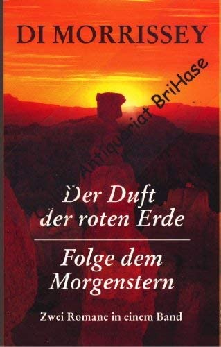 Der Duft der roten Erde/Folge dem Morgenstern - 2 Romane in einem Band