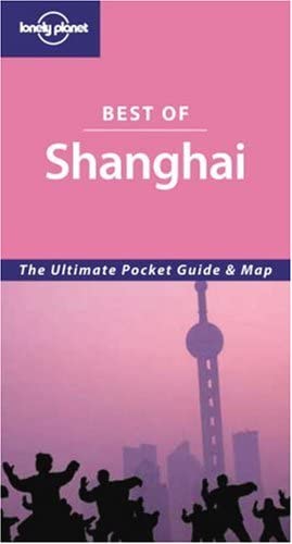 Lonely Planet Best of Shanghai (Lonely Planet Best of Series)