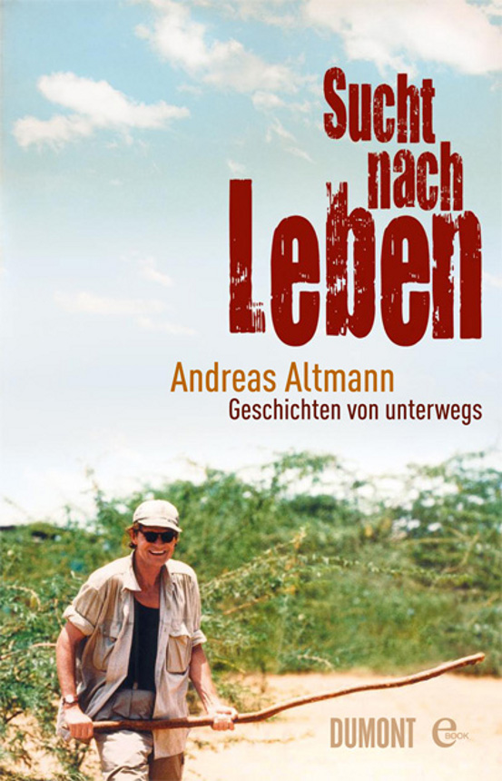 Sucht nach Leben - Geschichten von unterwegs