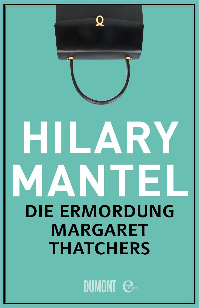 Die Ermordung Margaret Thatchers Erzählungen