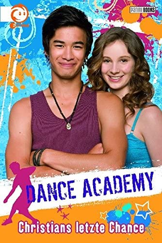 Dance Academy 04 - Christians letzte Chance