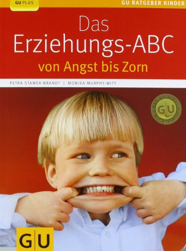 Das Erziehungs-ABC [von Angst bis Zorn]