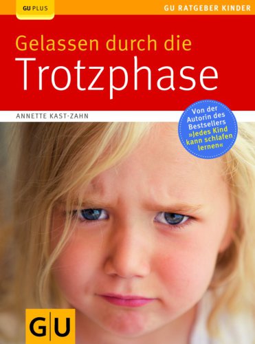 Gelassen durch die Trotzphase