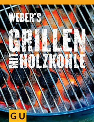 Weber's Grillen mit Holzkohle (GU Weber Grillen) (German Edition)