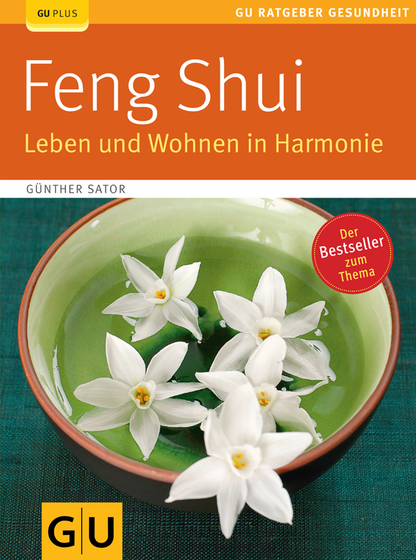 Feng Shui. Leben und Wohnen in Harmonie (GU Ratgeber Gesundheit) (German Edition)