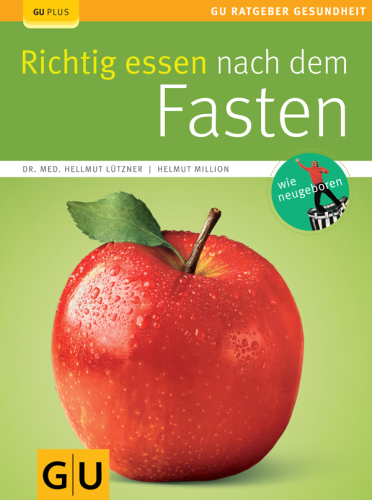 Fasten, Richtig essen nach dem Fasten (German Edition)