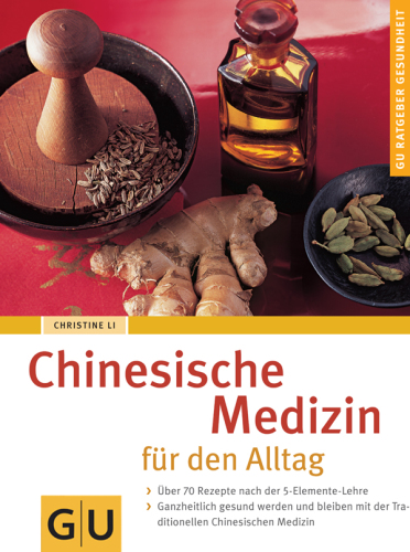 Chinesische Medizin für den Alltag (GU Ratgeber Gesundheit) (German Edition)