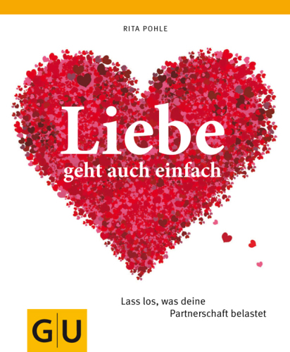 Liebe geht auch einfach (GU Einzeltitel Partnerschaft &amp; Familie) (German Edition)