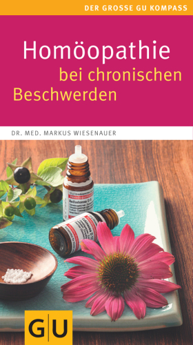 Homöopathie bei chronischen Beschwerden (Große GU Kompasse) (German Edition)