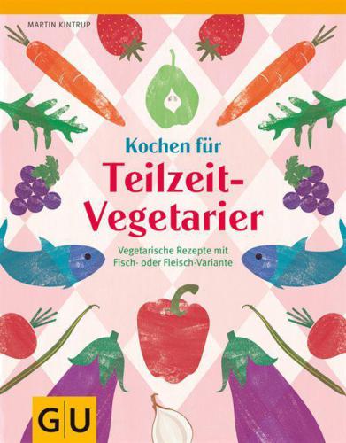 Kochen für Teilzeit-Vegetarier