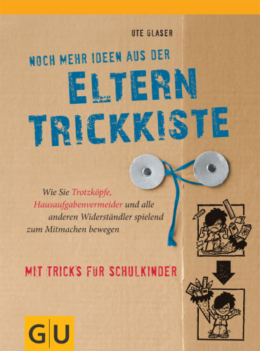 Noch mehr Ideen aus der Eltern-Trickkiste (Erziehung) (German Edition)