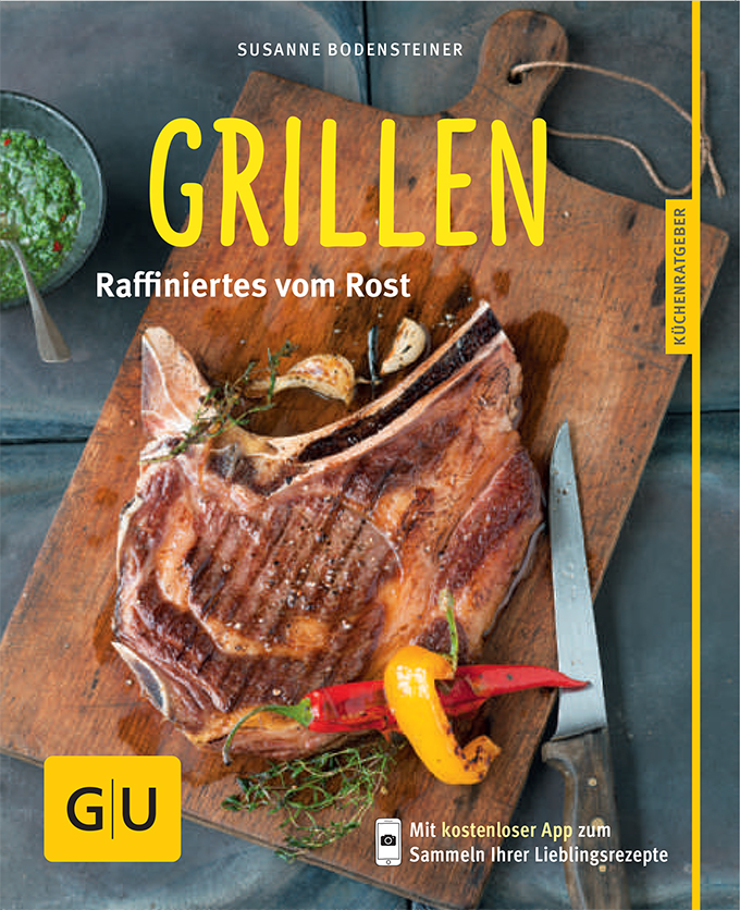 Grillen Raffiniertes vom Rost