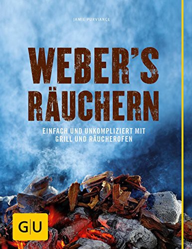 Weber's Räuchern Einfach und unkompliziert mit Grill und Räucherofen