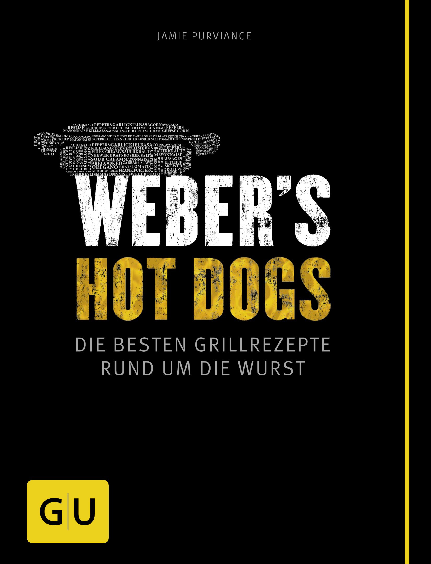 Weber's Hot Dogs Die besten Grillrezepte rund um die Wurst