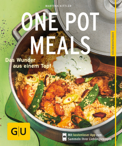 ONE POT MEALS;DAS WUNDER AUS EINEM TOPF