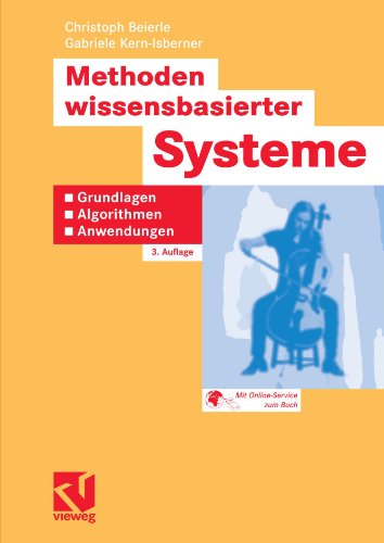 Methoden wissensbasierter Systeme Grundlagen, Algorithmen, Anwendungen ; [mit Online-Service zum Buch]