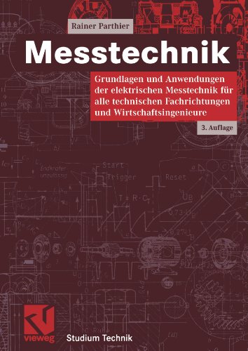 Messtechnik Grundlagen und Anwendungen der elektrischen Messtechnik für alle technischen Fachrichtungen und Wirtschaftsingenieure ; mit 27 Tabellen