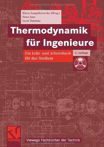 Thermodynamik für Ingenieure ein Lehr- und Arbeitsbuch für das Studium ; mit 56 Tabellen