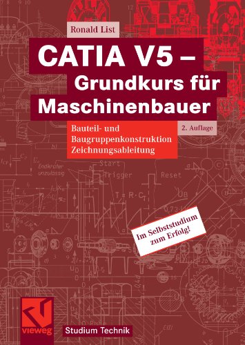 Catia V5   Grundkurs Für Maschinenbauer. Bauteil  Und Baugruppenkonstruktion   Zeichnungsableitung