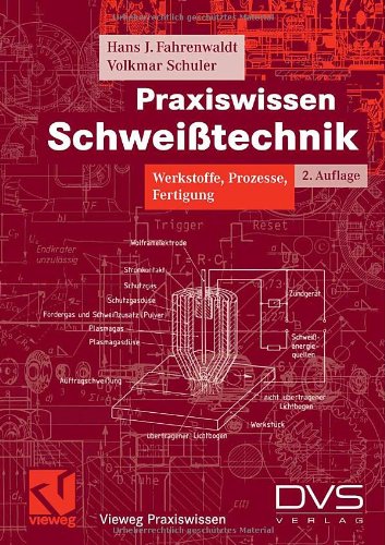 Praxiswissen SchweiÃ?Technik. Werkstoffe, Prozesse, Fertigung