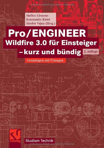 Pro/Engineer Wildfire 3.0   Kurz Und Bündig