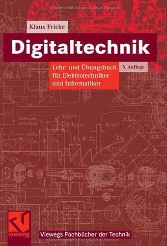 Digitaltechnik. Lehr- und Übungsbuch für Elektrotechniker und Informatiker