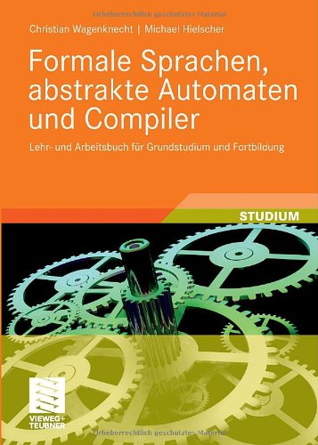 Formale Sprachen, Abstrakte Automaten Und Compiler