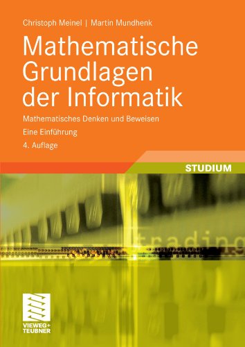 Mathematische Grundlagen der Informatik : mathematisches Denken und Beweisen ; eine Einführung