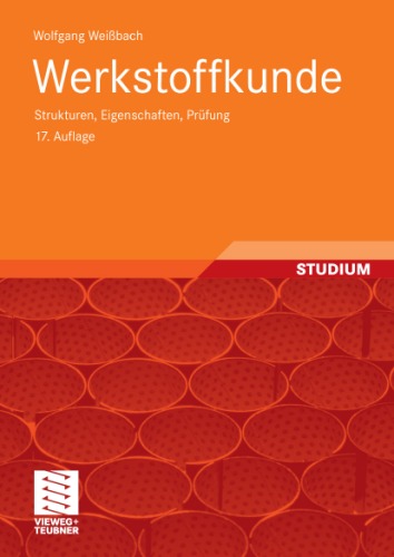 Werkstoffkunde Strukturen, Eigenschaften, Prüfung ; mit 246 Tabellen