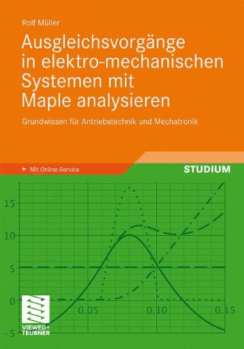 Ausgleichsvorgange in Elektro-Mechanischen Systemen Mit Maple Analysieren