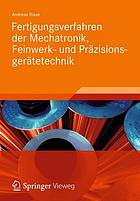 Fertigungsverfahren Der Mechatronik, Feinwerk- Und Prazisionsgeratetechnik
