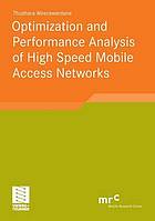 Optimization and Performance Analysis of High Speed Mobile Access Networks