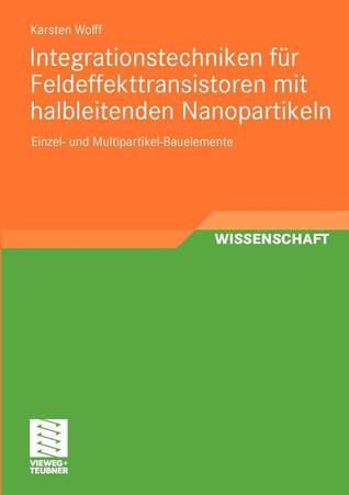 Integrationstechniken Fur Feldeffekttransistoren Mit Halbleitenden Nanopartikeln