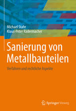 Sanierung von Metallbauteilen : Verfahren und rechtliche Aspekte