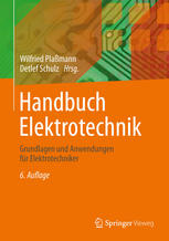 Handbuch Elektrotechnik : Grundlagen und Anwendungen für Elektrotechniker