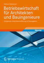 Betriebswirtschaft für Architekten und Bauingenieure Erfolgreiche Unternehmensführung im Planungsbüro