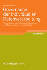 Governance der individuellen Datenverarbeitung : Wertorientierte und risikobewusste Steuerung der IDV-Anwendungen in Kreditinstituten