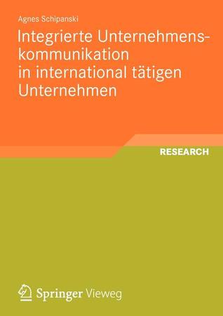 Integrierte Unternehmenskommunikation in International Tatigen Unternehmen