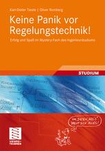 Keine Panik vor Regelungstechnik! : Erfolg und Spaß im Mystery-Fach des Ingenieurstudiums