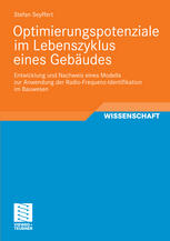 Optimierungspotenziale im Lebenszyklus eines Gebäudes Entwicklung und Nachweis eines Modells zur Anwendung der Radio-Frequenz-Identifikation im Bauwesen