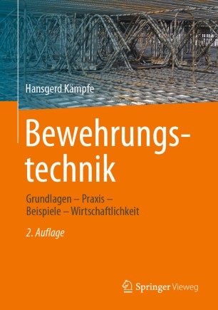 Bewehrungstechnik Grundlagen - Praxis - Beispiele - Wirtschaftlichkeit